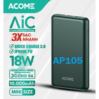 Pin Sạc Dự Phòng 10.000mAh ACOME AP105 18W - SẠC CÙNG LÚC 3 THIẾT BỊ - Sạc Nhanh PD/QC 3.0 - CHÍNH HÃNG