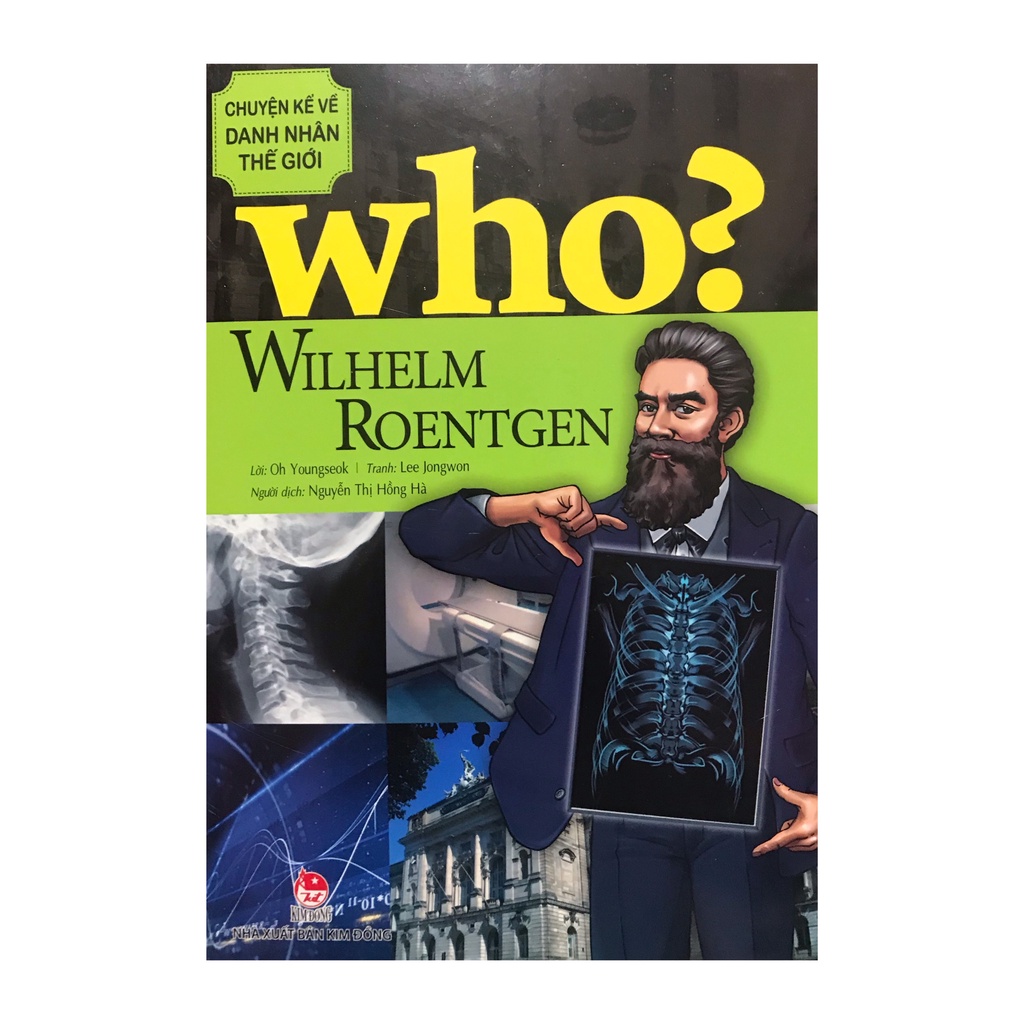 Sách - Chuyện kể về danh nhân thế giới Who? Wilhelm Roentgen