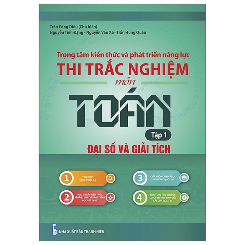 Sách .__.Trọng Tâm Kiến Thức Và Phát Triển Năng Lực Thi Trắc Nghiệm Môn Toán Tập 1 Đại Số Và Giải Tích