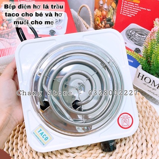 Bếp điện hơ lá trầu cho bé và hơ trầu-muối cho mẹ Taco
