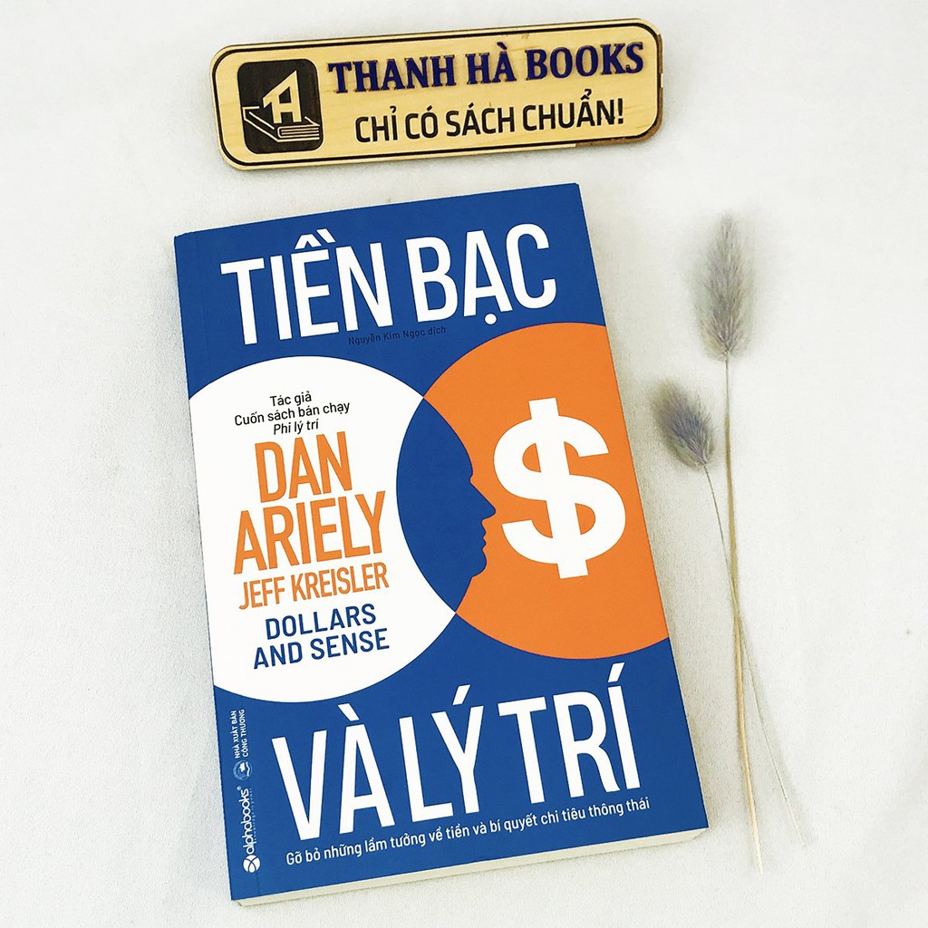 Sách - Tiền Bạc Và Lý Trí -Dan Ariely - Tác giả cuốn sách bán chạy Phi lý trí - Thanh Hà Books