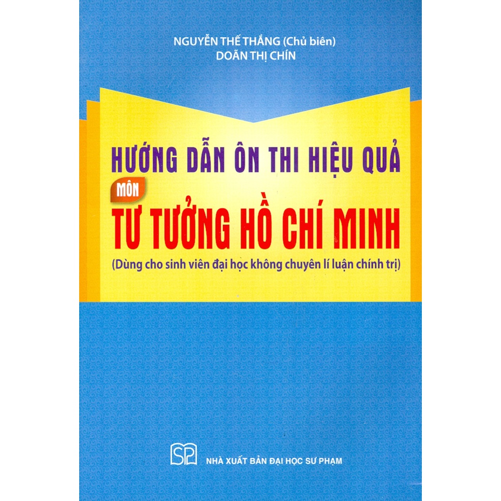 Sách - Hướng Dẫn Ôn Thi Hiệu Quả Môn Tư Tưởng Hồ Chí Minh (Dùng Cho Sinh Viên Đại Học Không Chuyên Lí Luận Chính Trị)