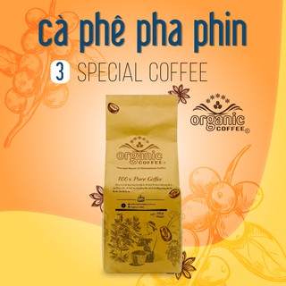 Cà Phê Sạch Pha Phin – Organic Coffee – Gói 500gram Mix Ro và Ara Dành Cho Người thích Cà Phê Sữa