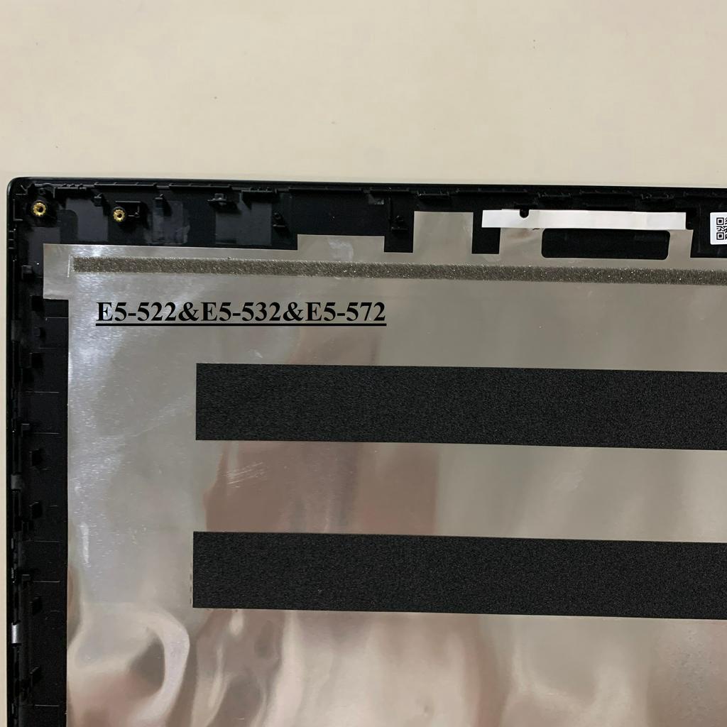 Vỏ Mặt A Dành Cho Laptop Acer – E5-522&amp;E5-532&amp;E5-572– Hàng mới