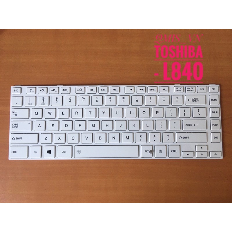 Bàn phím laptop Toshiba Satellite  L800 L805 L830 L840 L845 C800 C840 C845 M600 M640 M840 – L840