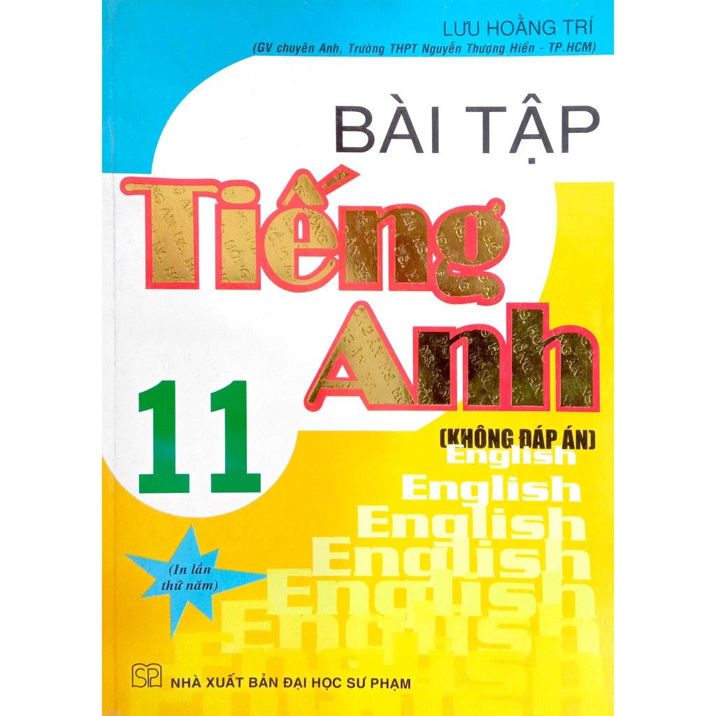 Sách - Bài tập Tiếng Anh 11 không đáp án - Lưu Hoằng Trí (In lần thứ năm)