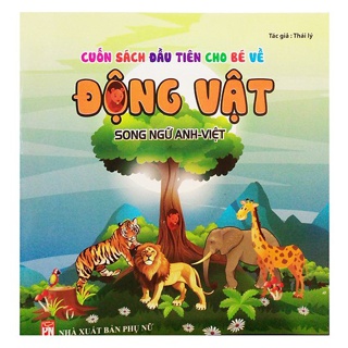 Sách - Cuốn Sách Đầu Tiên Cho Bé Về Động Vật