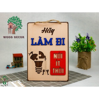 Bảng gỗ decor Hãy làm đi Nói ít thôi