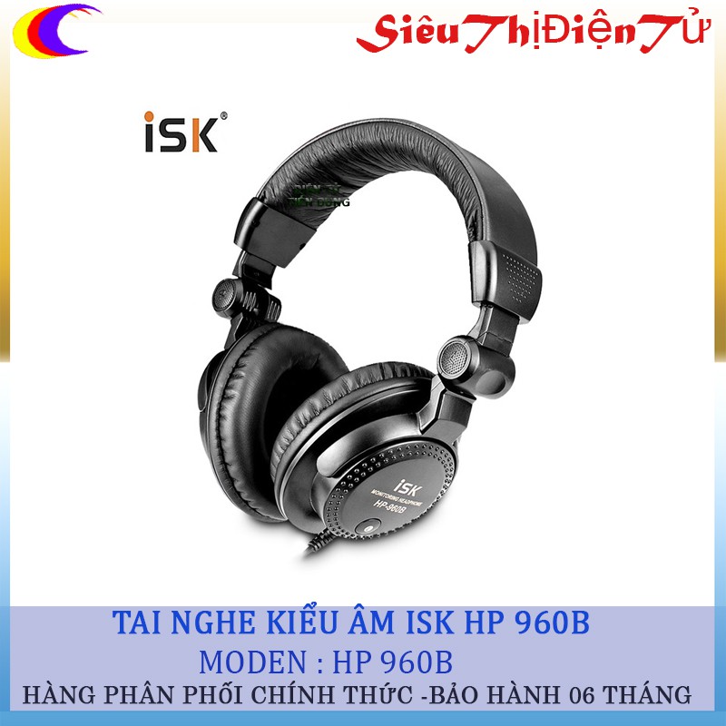 TAI NGHE CHỤP TAI ISK HP 960B CHÍNH HÃNG LÀ DÒNG TAI NGHE KIỂM ÂM TRÁCH ÂM THANH TỪ NGOÀI CHO TA TẬN HƯỞNG ÂM THANH