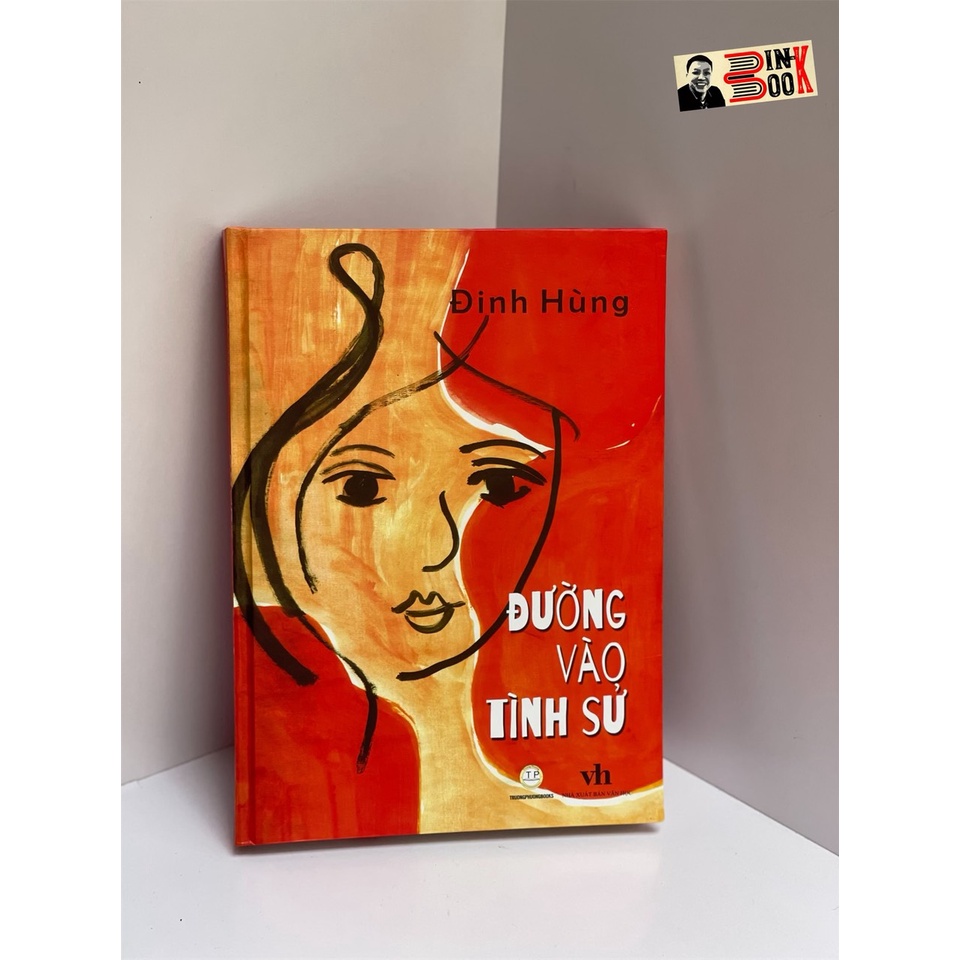 Sách - [in 345 cuốn bìa cứng] Đường vào tình sử- Đinh Hùng – Truongphuongbooks