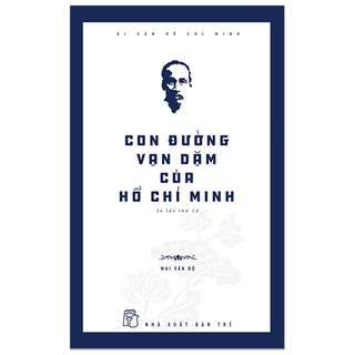 Di Sản Hồ Chí Minh - Con Đường Vạn Dặm Của Hồ Chí Minh