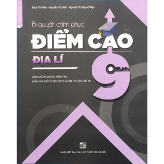 Sách - Bí quyết chinh phục điểm cao địa lí 9