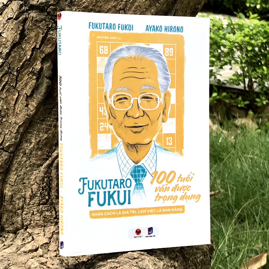 Sách - Fukutaro Fukui 100 Tuổi Vẫn Được Trọng Dụng