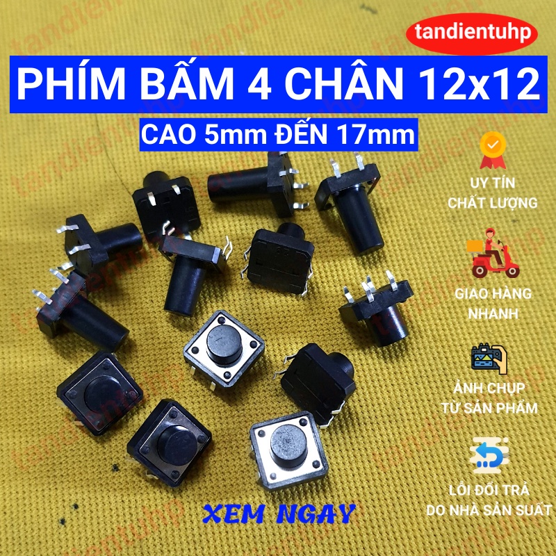 Nút nhấn nhả 12x12 4 chân cắm/Phím bấm 12mmx12mm 4 chân cắm/cao 5mm đến17mm