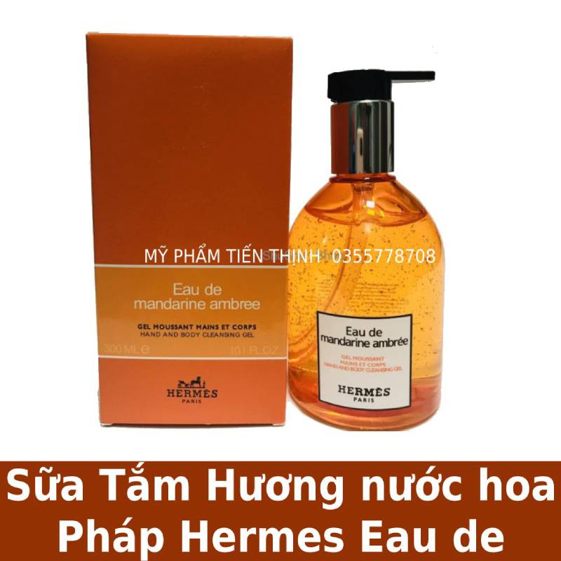 Sữa Tắm Hương nước hoa Pháp Hermes Eau de Mandarine Ambree 300ML