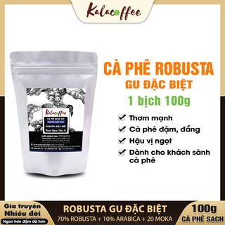 CAFE ROBUSTA Rang xay Đặc Biệt Cà phê nguyên chất 100% pha phin máy vị đắng đậm ngọt hậu Kalacoffee gói 100g