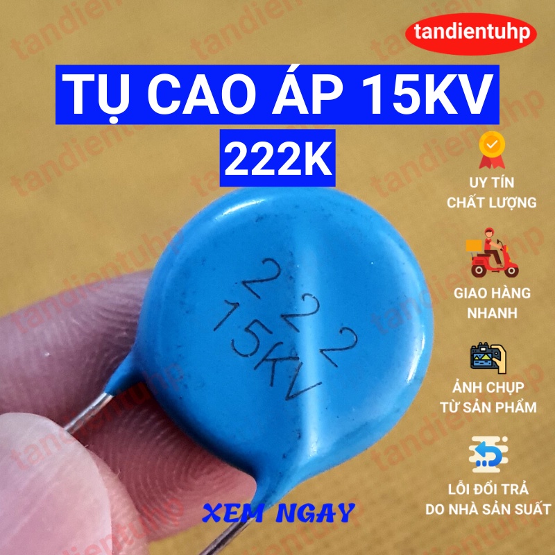 Tụ cao áp - Tụ gốm cao áp 15KV 101K, 101, 221K, 221, 471K, 471, 102K, 102, 222K, 222.