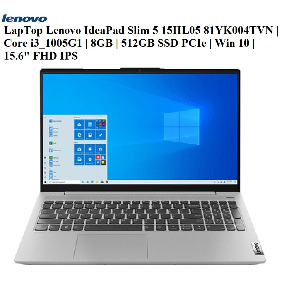 LapTop Lenovo IdeaPad Slim 5 15IIL05 81YK004TVN | Core i3_1005G1 | 8GB | 512GB SSD PCIe | Win 10 | 15.6" FHD IPS