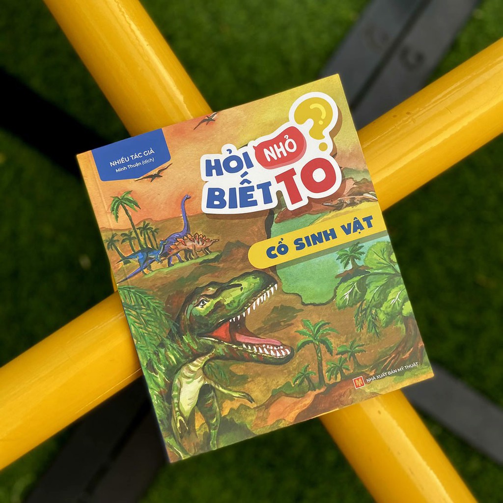 Sách: Hỏi nhỏ biết to - Cổ sinh vật (Tái Bản)