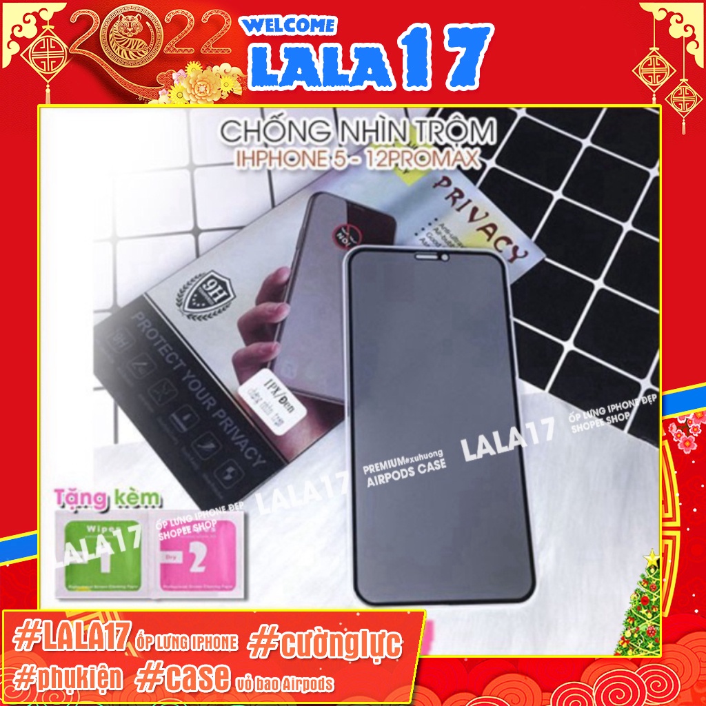 Kính Cường Lực Chống Nhìn Trộm Full màn ip/6/6plus/6s/6splus/7/7plus/8/8plus/x/xr/xs/11/12/pro/max/plus/promax/lala17