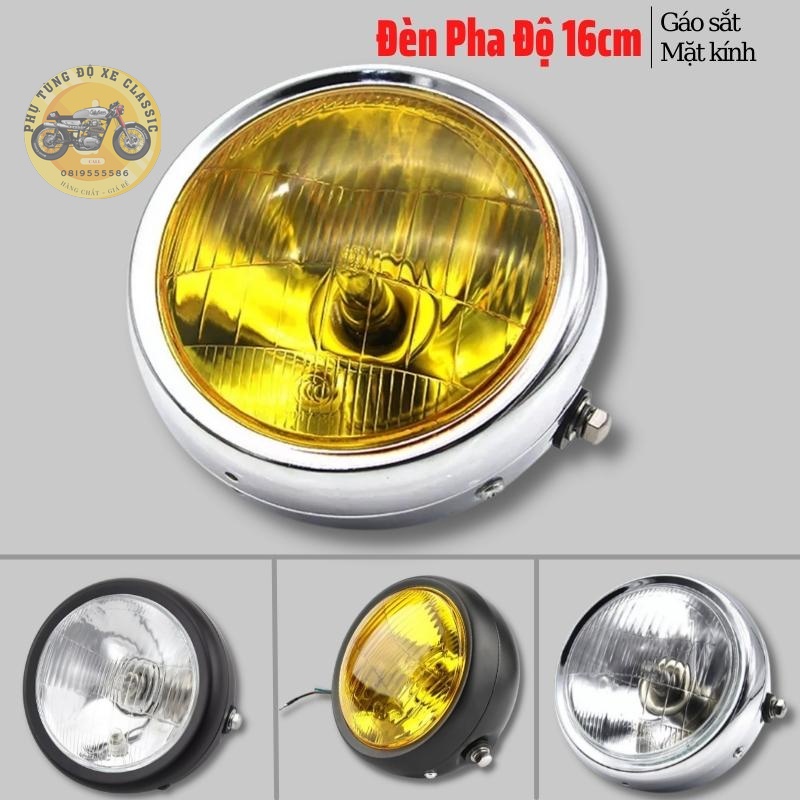 Đèn pha xe máy độ Classic gáo đèn tròn sơn tĩnh điện kính thủy tinh trong đường kính 16cm