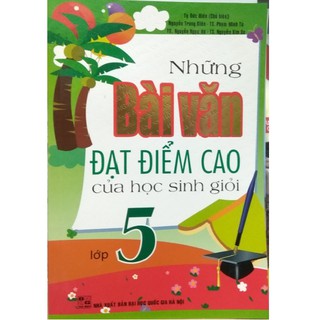 Sách - Những bài văn đạt điểm cao của Học sinh giỏi lớp 5