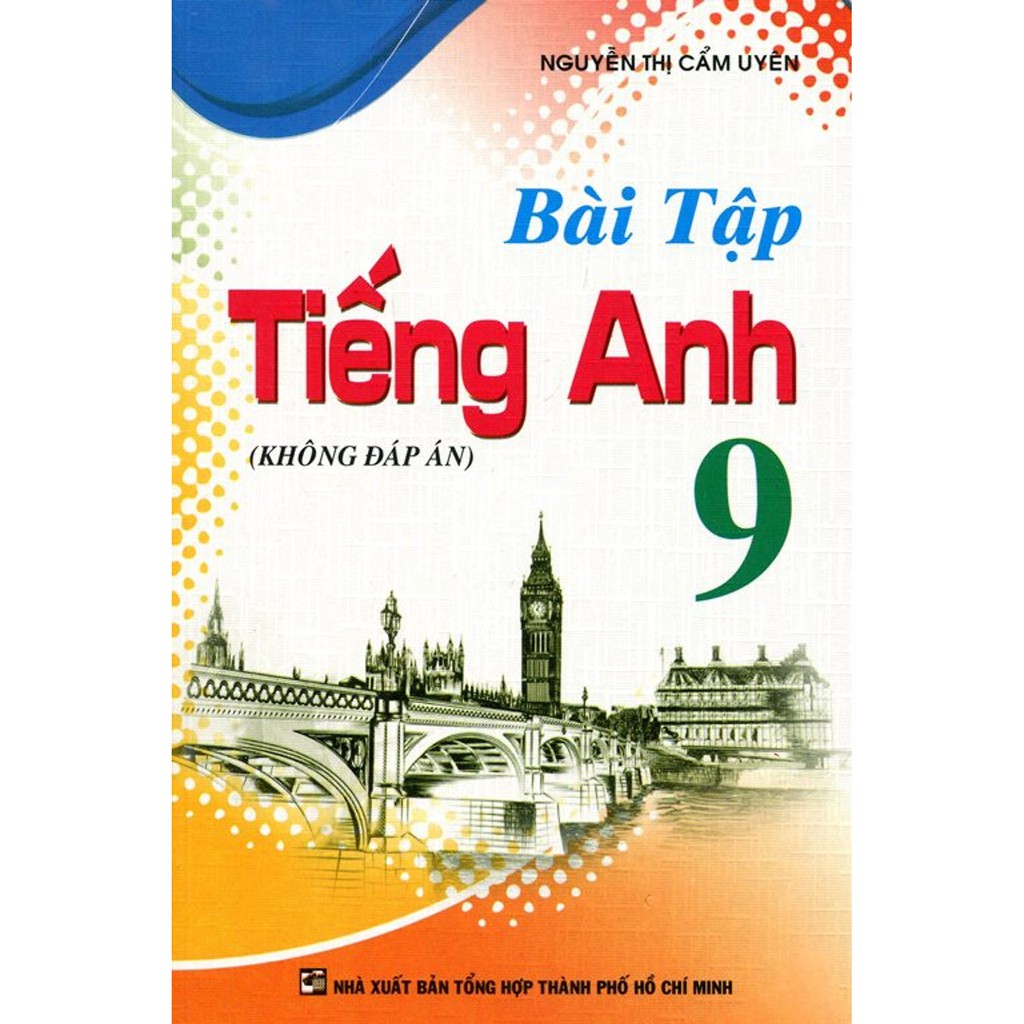 Sách - Bài Tập Tiếng Anh Lớp 9 (Không Đáp Án)