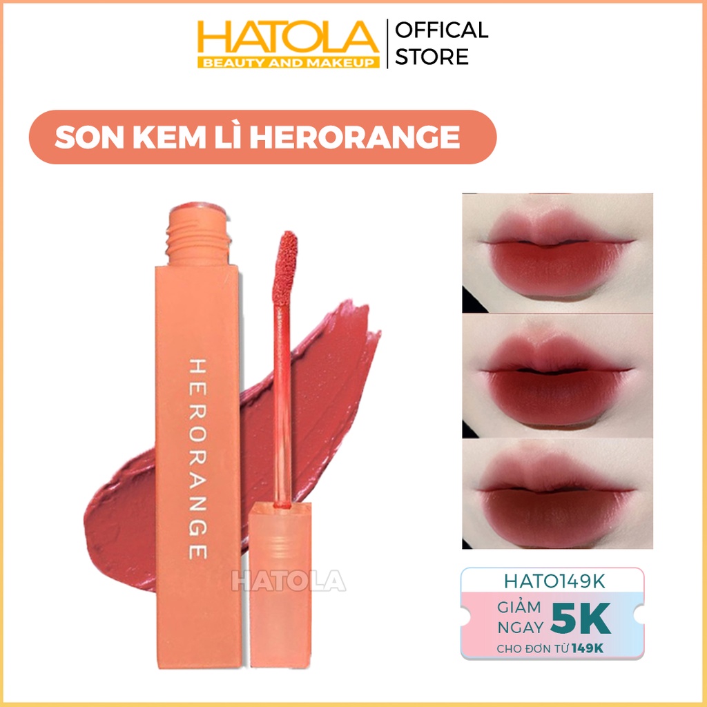 Son kem lì HERORANGE lâu trôi mịn lì mềm môi căng mọng Nude Colordiary hot trend Hatola