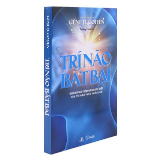 Trí Não Bất Bại Khám Phá Tiềm Năng Ưu Việt Của Trí Não Theo Thời Gian