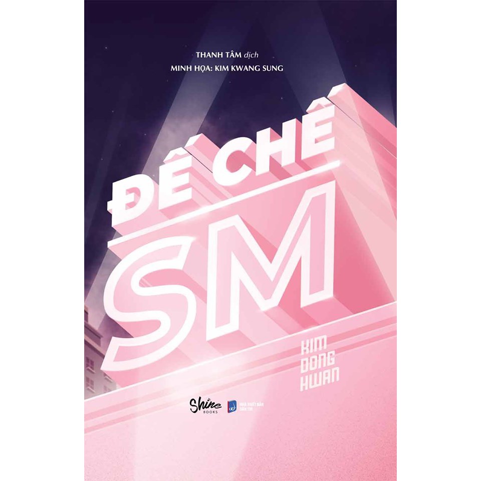 [ Sách ] Đế Chế SM - Bản Đặc Biệt Tặng Kèm 1 Photobook Có Hình Nghệ Sĩ Của SM ,H.O.T, BoA, DBSK, Super Junior, EXO, SNSD