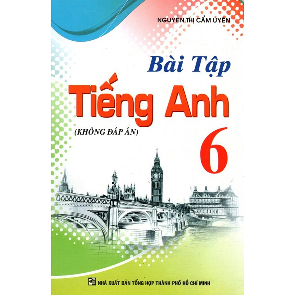 Sách - Bài Tập Tiếng Anh Lớp 6 (Không Đáp Án)