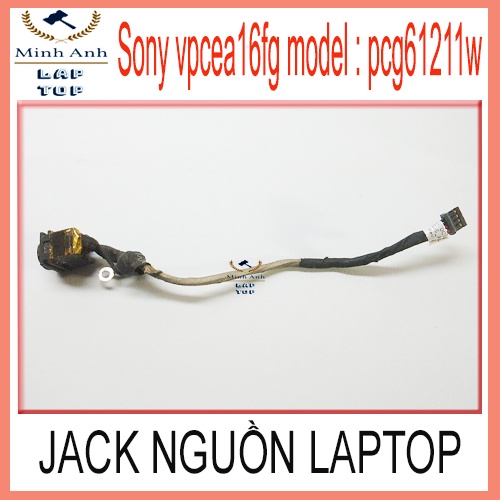 Thay dây Jack nguồn laptop Sony vpcea16fg model : pcg61211w