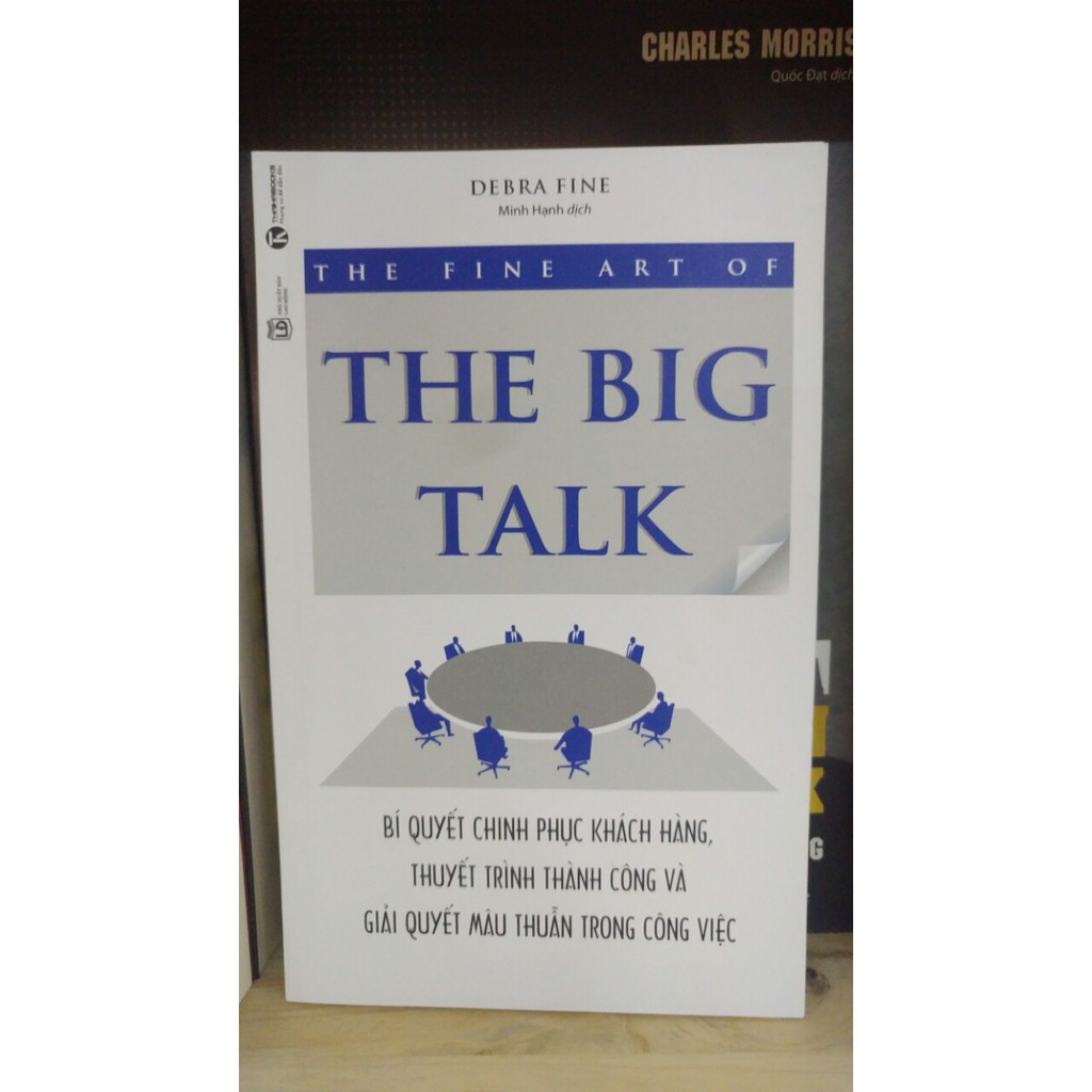 Sách-  The Fine Art Of The Big Talk - Bí Quyết Chinh Phục Khách Hàng, Thuyết Trình Thành Công Và Giải Quyết Mâu Thuẫn Tr | BigBuy360 - bigbuy360.vn