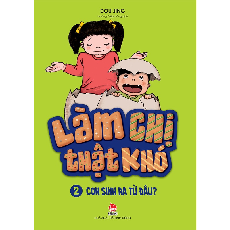 Sách - Làm chị thật khó - Tập 2 - Con sinh ra từ đâu?