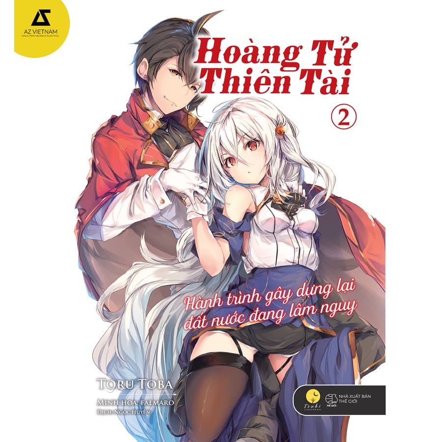 Sách Hoàng Tử Thiên Tài - Tập 2   Hành Trình Gây Dựng Lại Đất Nước Đang Lâm Nguy - Light Novel - Tsuki Lightnovel