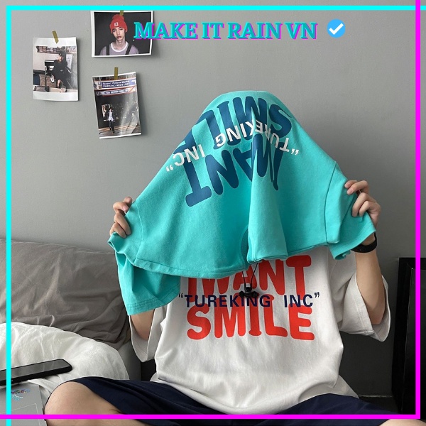 Áo Thun Tay Lỡ Unisex I WANT SMILE Make It Rain VN, Áo Phông Nam Nữ Form Rộng, có hình ảnh video thật