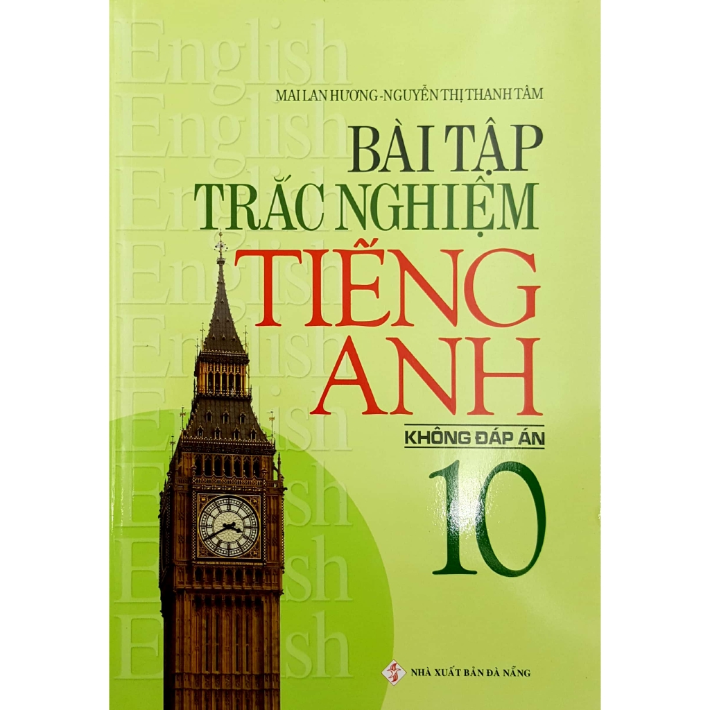 Sách - Bài Tập Trắc Nghiệm Tiếng Anh - Lớp 10 (Không Đáp Án)