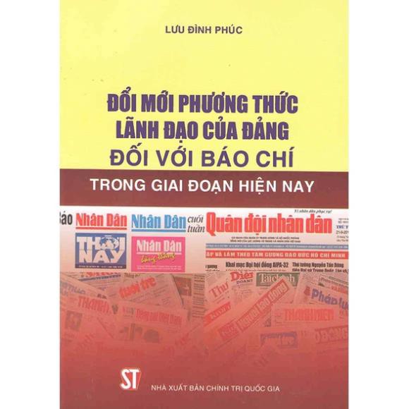 Sách Đổi Mới Phương Thức Lãnh Đạo Đối Với Báo Chí - NXB Chính Trị Quốc Gia Sự Thật