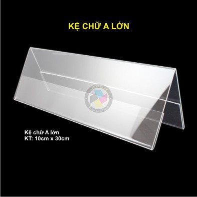 Kệ chữ A - Kệ chức danh mica loại lớn KT: 10cm x 30cm