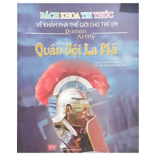 Bách Khoa Tri Thức Về Khám Phá Thế Giới Cho Trẻ Em - Quân Đội La Mã