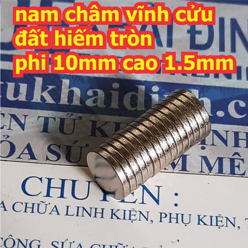10 viên nam châm vĩnh cửu đất hiếm tròn phi 10mm cao 1.5mm 10x1.5mm kde2367