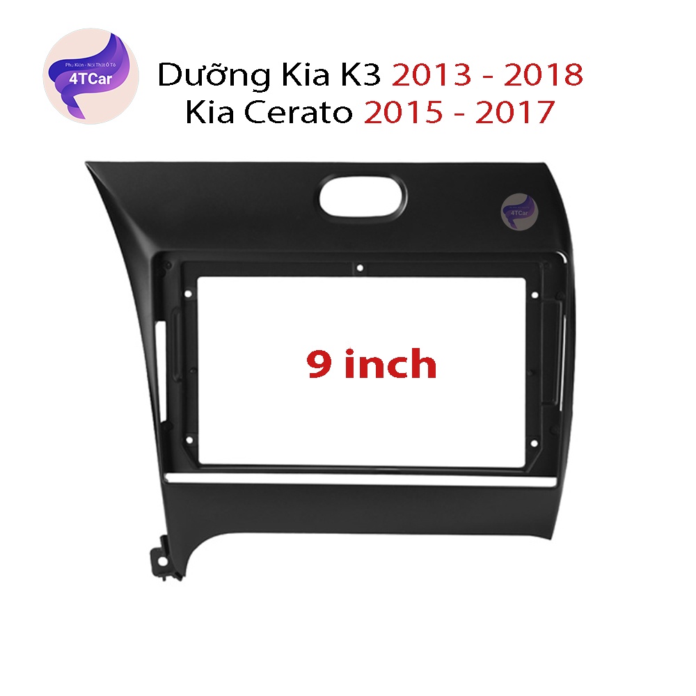 Mặt dưỡng Kia K3 2013 - 2018 Kia Cerato 2015-2017 (9 inch)