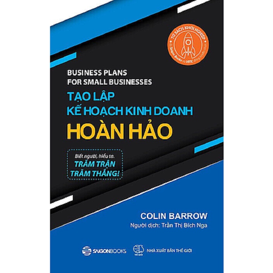 SÁCH: Tạo lập kế hoạch kinh doanh hoàn hảo (Business plan for small business) - Tác giả Colin Barrow