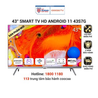 [Mã ELTECHZONE giảm 6% đơn 1TR] Smart TV Full HD Coocaa 43 Inch Wifi – 43S7G – Android 11 – Viền mỏng – Miễn phí lắp đặt