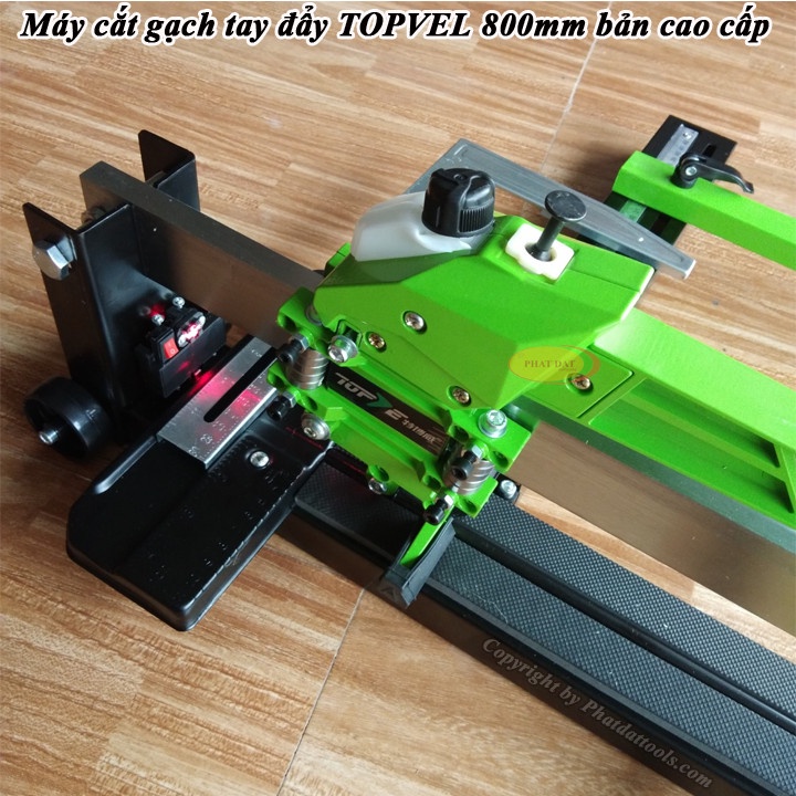 Máy Cắt Gạch Tay Đẩy Cao Cấp TOPVEL 800-E300 - Máy Cắt Gạch Men, Gạch Ốp Lát  - Chiều Dài Cắt Gạch 800mm