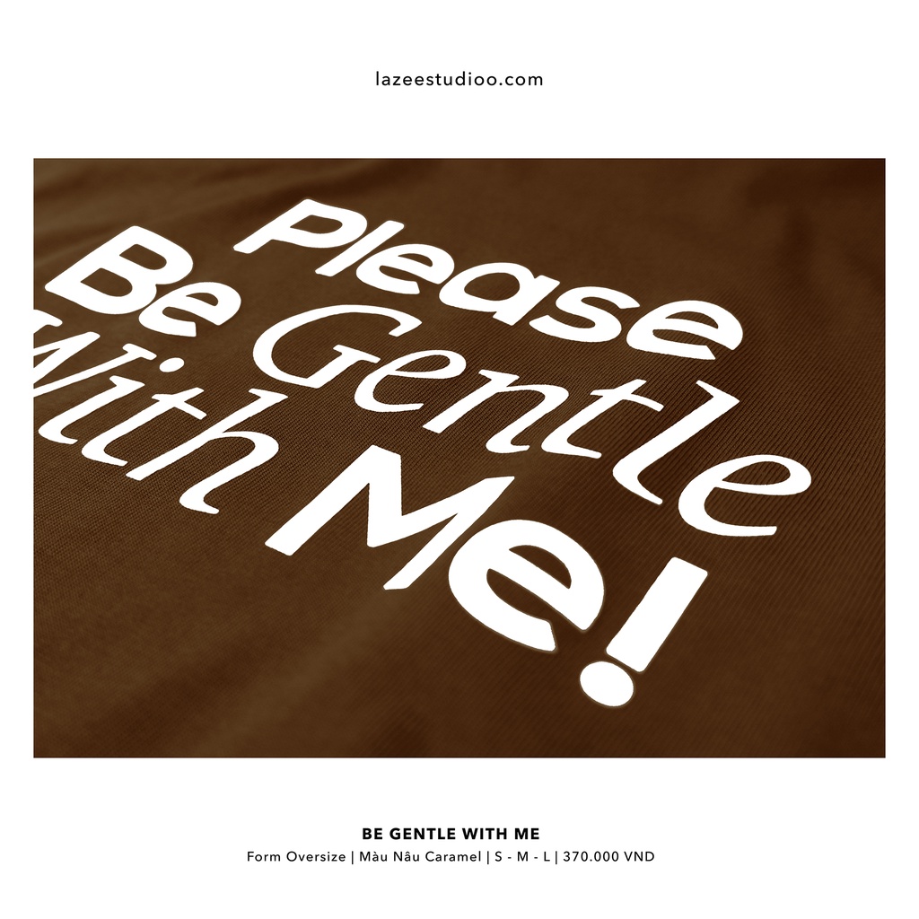 Áo thun - BE GENTLE WITH ME | LAZEE STUDIOO | Nâu Caramel - Đen | Form Oversize