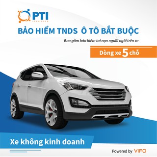 Toàn Quốc [E-Voucher] PTI - Bảo hiểm TNDS xe ô tô bắt buộc - Xe 5 chỗ KHÔNG KINH DOANH