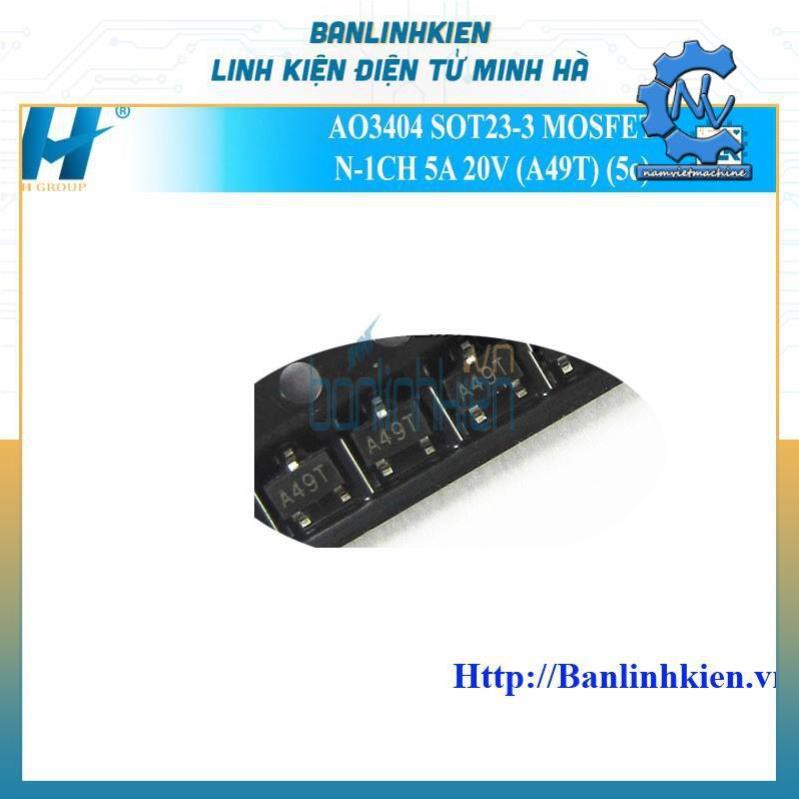 [Minh Hà] AO3404 SOT23-3 MOSFET N-1CH 5A 20V (A49T) (5c)