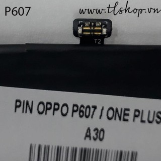 Pin P607 / One Plus X / A30