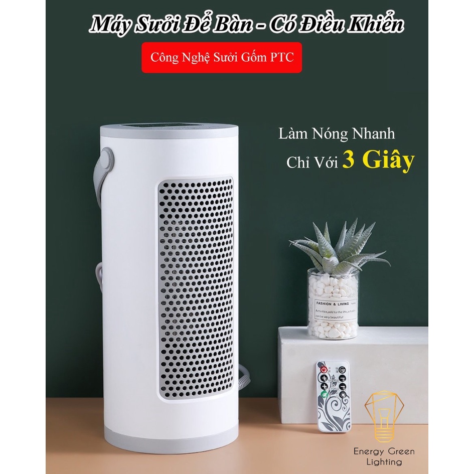 Máy sưởi Để Bàn C13,C14 Quạt Sưởi Mini Energy Green Lighting  - Công Nghệ Sưởi Gốm PTC-Làm Nóng Nhanh - Ion Âm - Có Điều